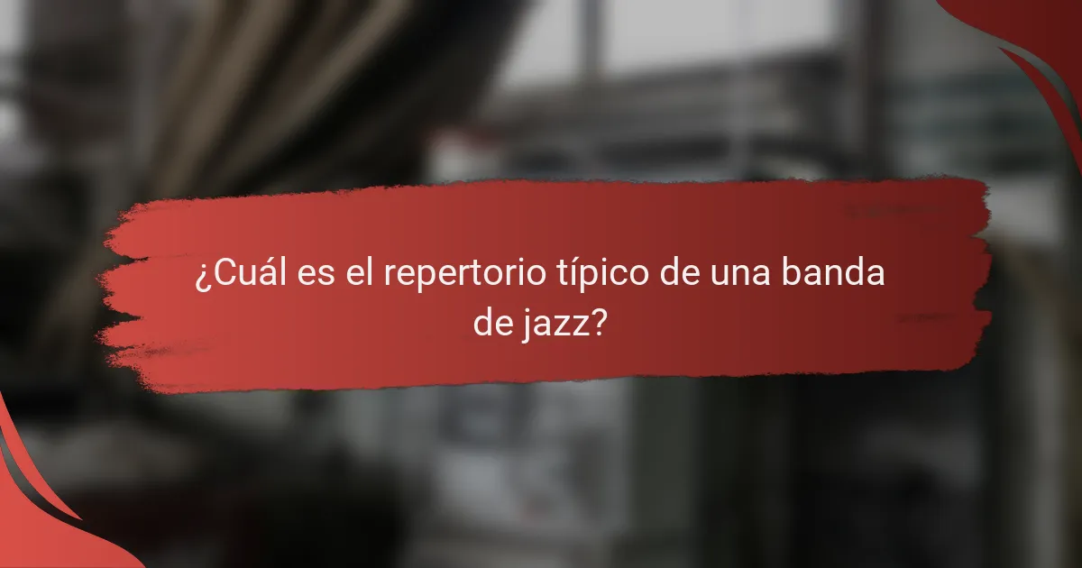 ¿Cuál es el repertorio típico de una banda de jazz?