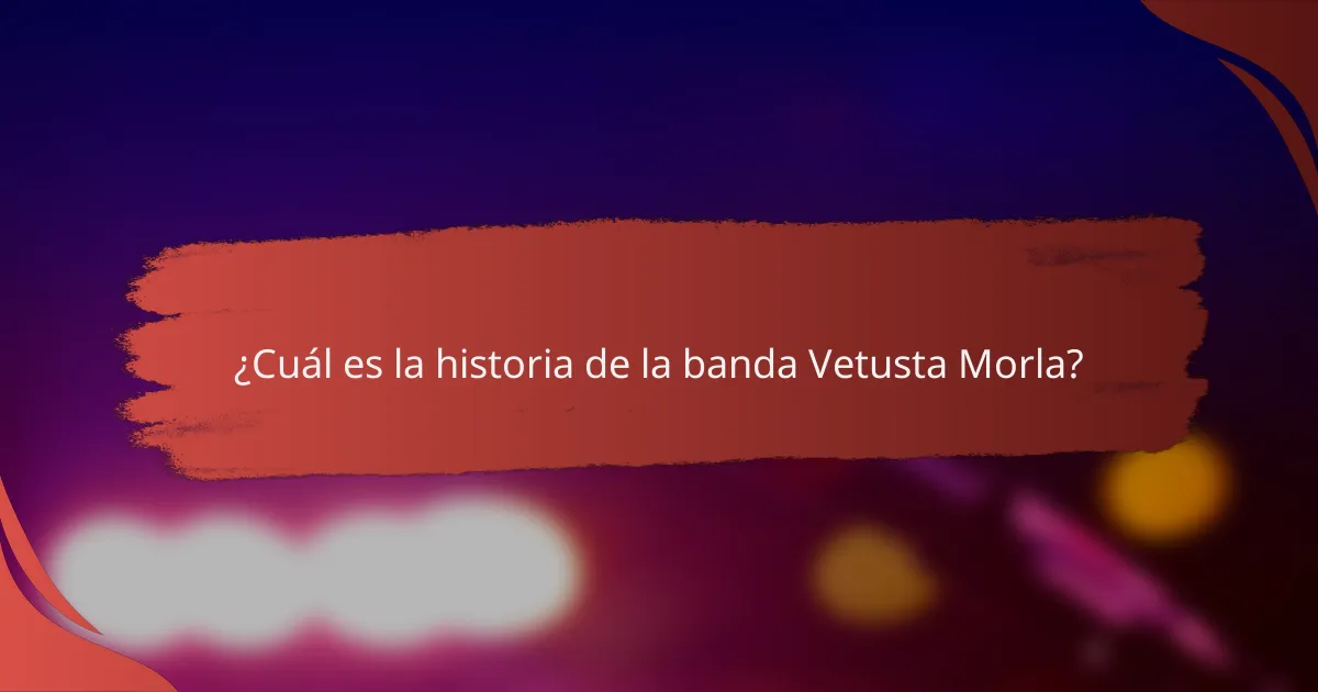 ¿Cuál es la historia de la banda Vetusta Morla?