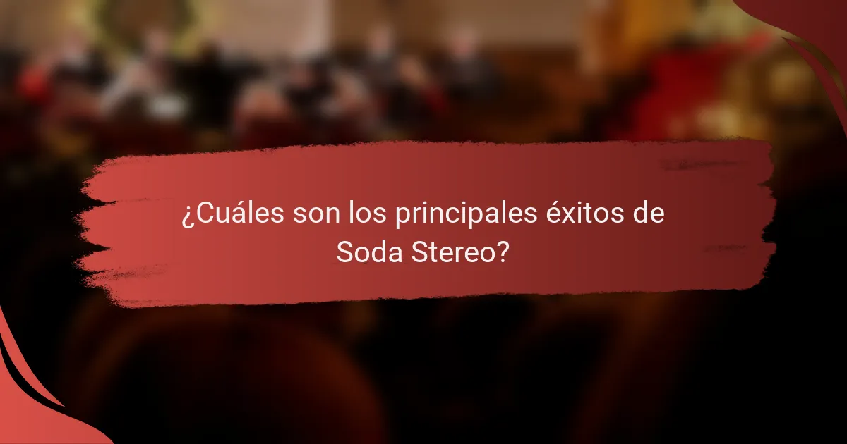 ¿Cuáles son los principales éxitos de Soda Stereo?