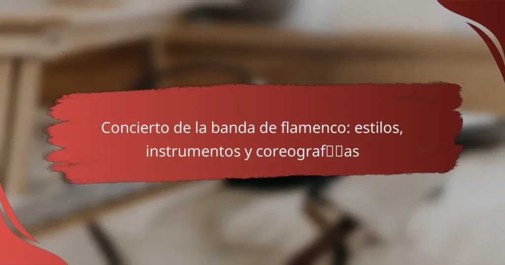 Concierto de la banda de flamenco: estilos, instrumentos y coreografías