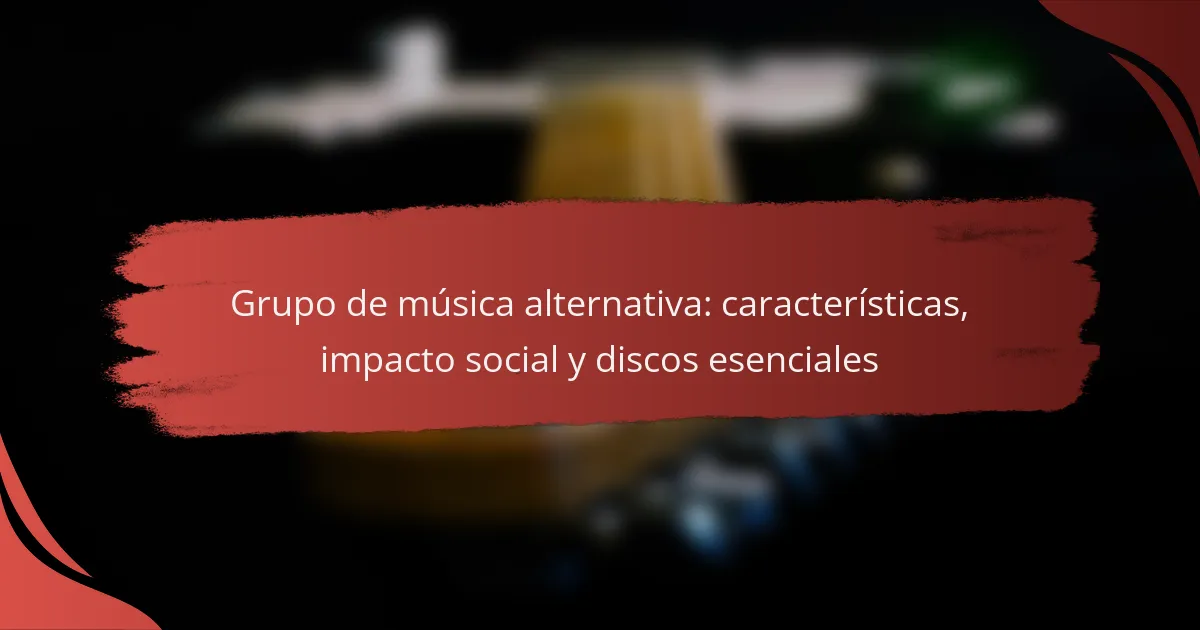 Grupo de música alternativa: características, impacto social y discos esenciales