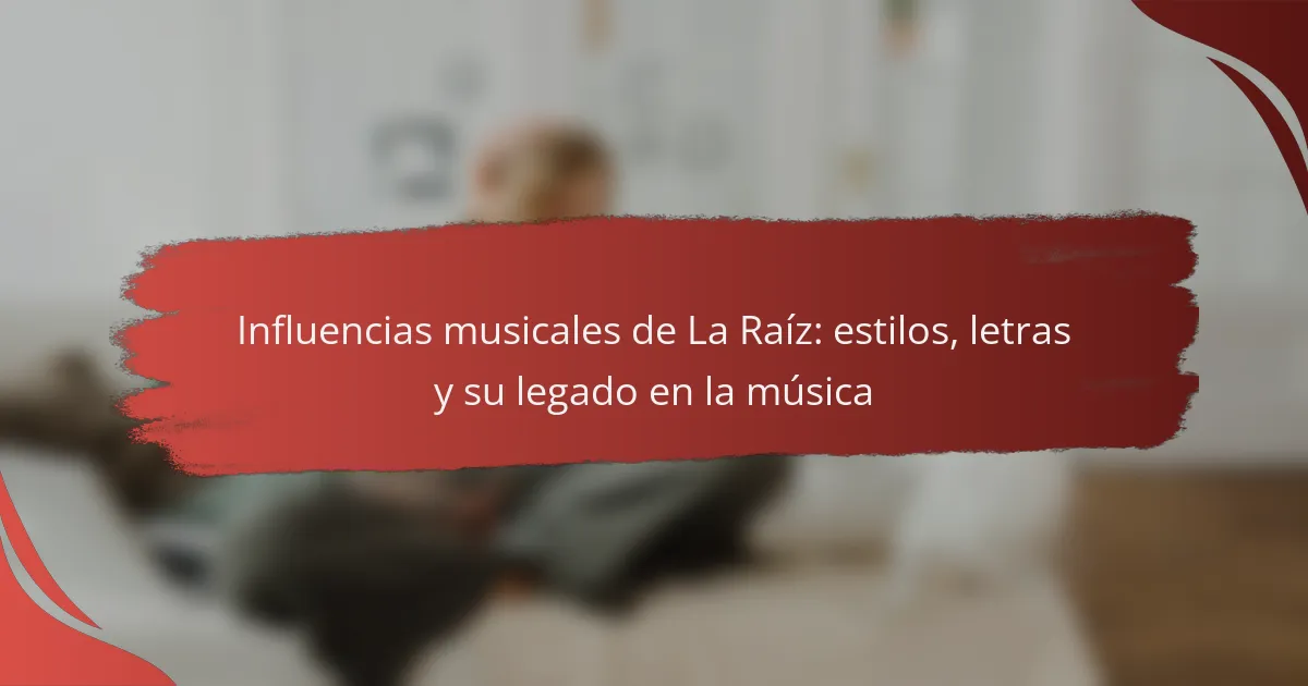 Influencias musicales de La Raíz: estilos, letras y su legado en la música