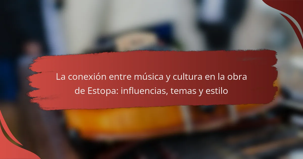 La conexión entre música y cultura en la obra de Estopa: influencias, temas y estilo