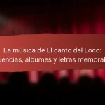 La música de El canto del Loco: influencias, álbumes y letras memorables