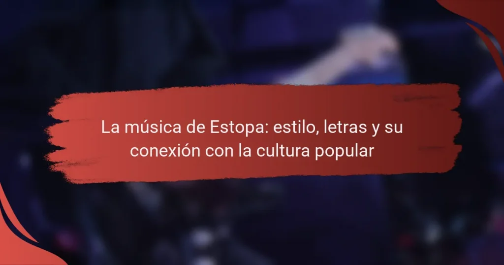 La música de Estopa: estilo, letras y su conexión con la cultura popular