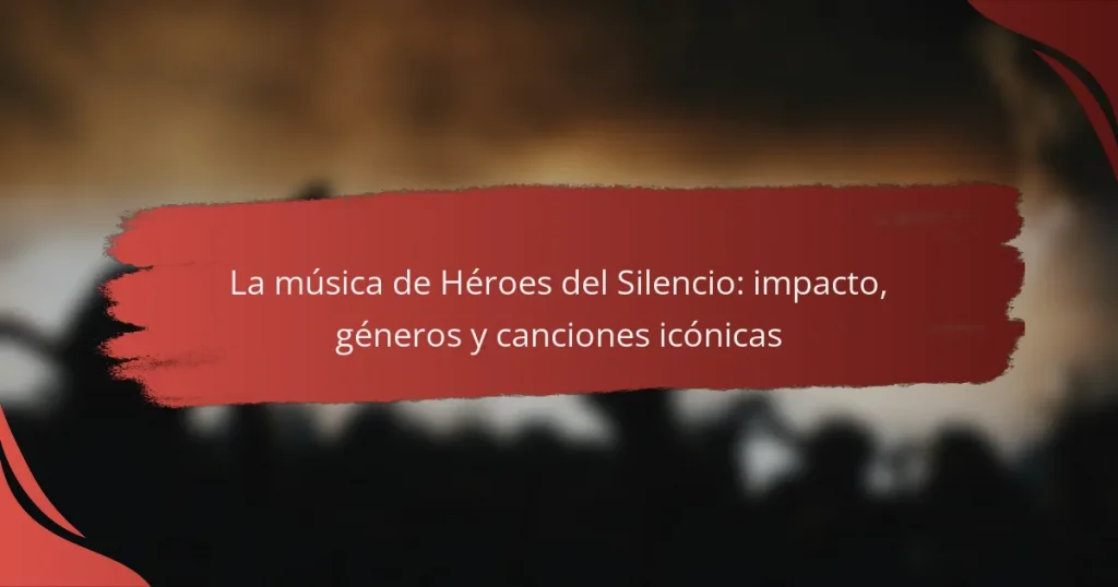 La música de Héroes del Silencio: impacto, géneros y canciones icónicas