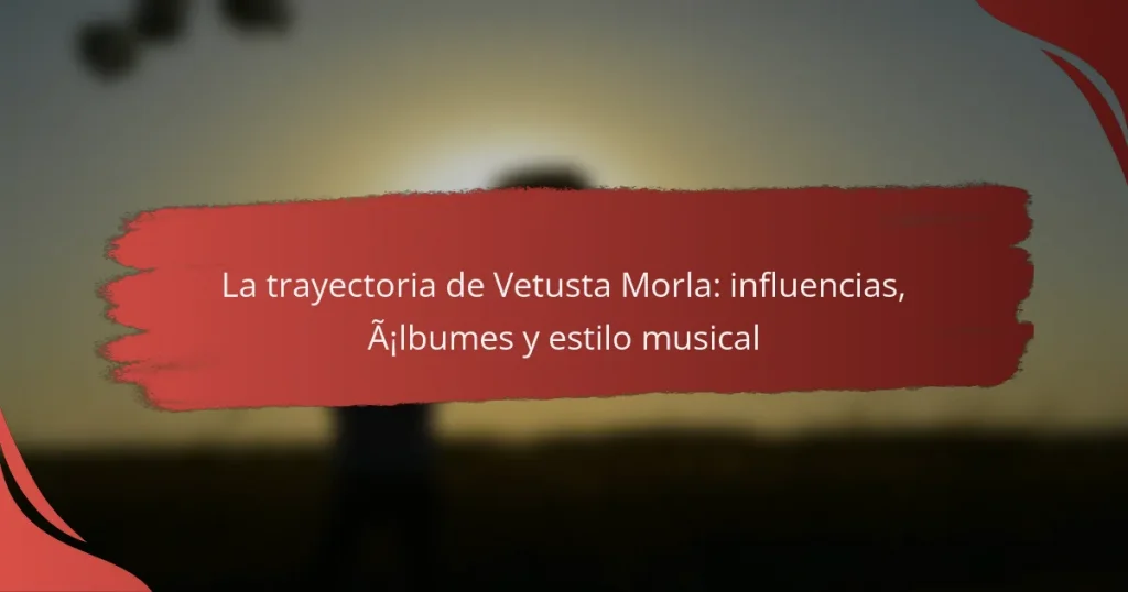 La trayectoria de Vetusta Morla: influencias, álbumes y estilo musical
