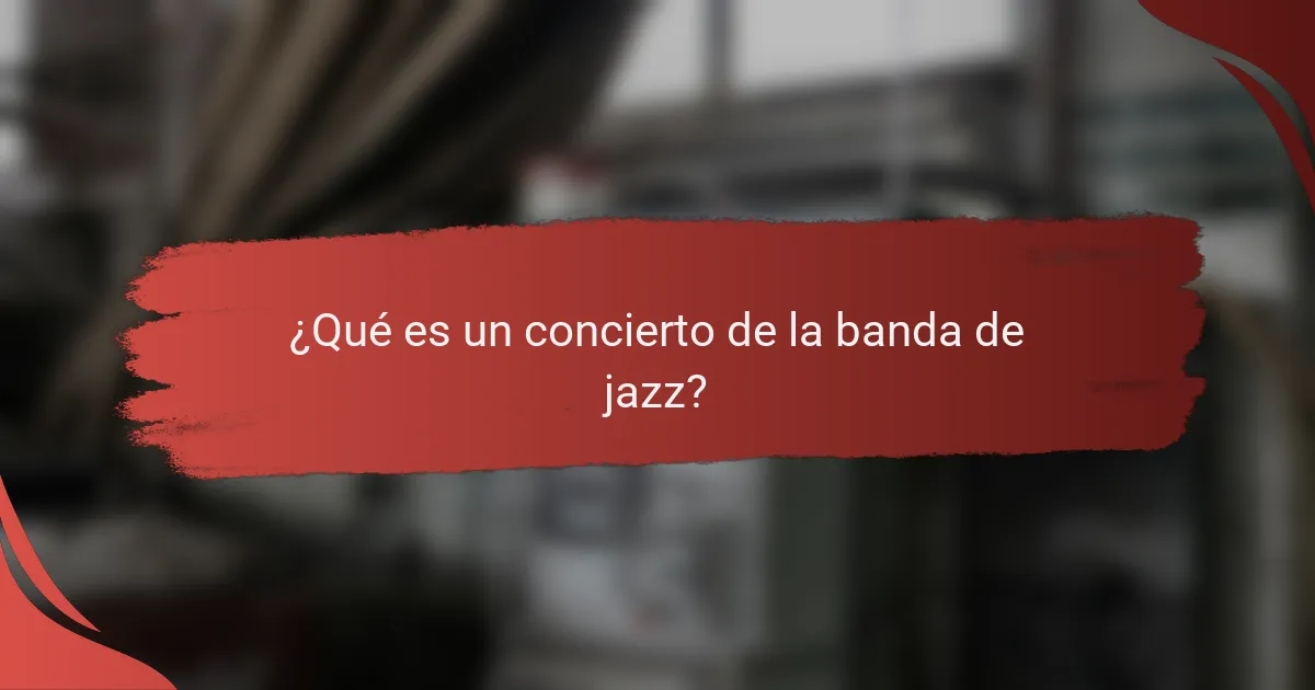 ¿Qué es un concierto de la banda de jazz?