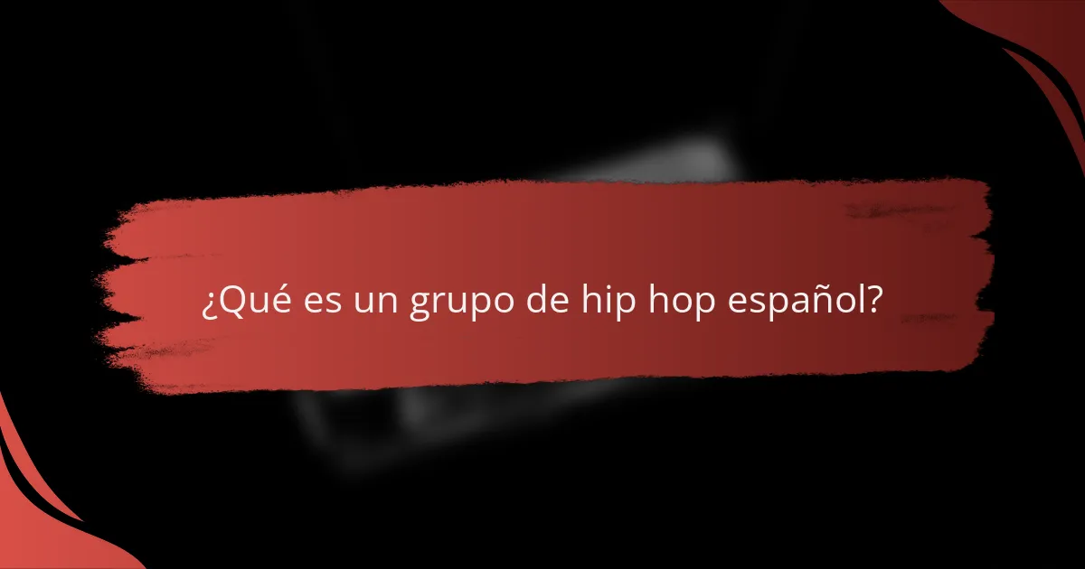 ¿Qué es un grupo de hip hop español?