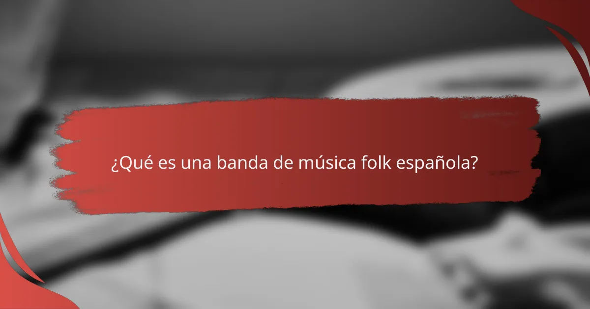 ¿Qué es una banda de música folk española?