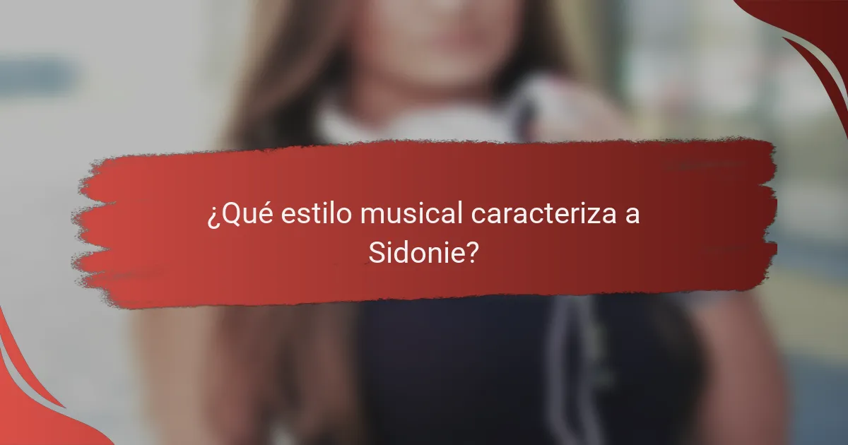 ¿Qué estilo musical caracteriza a Sidonie?