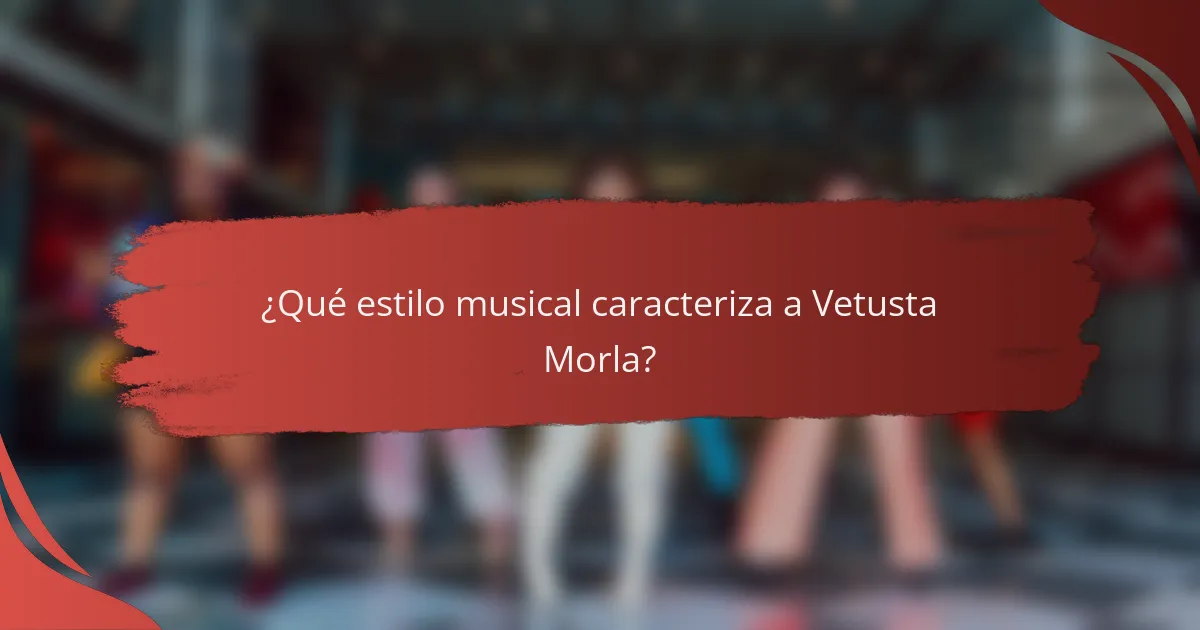 ¿Qué estilo musical caracteriza a Vetusta Morla?
