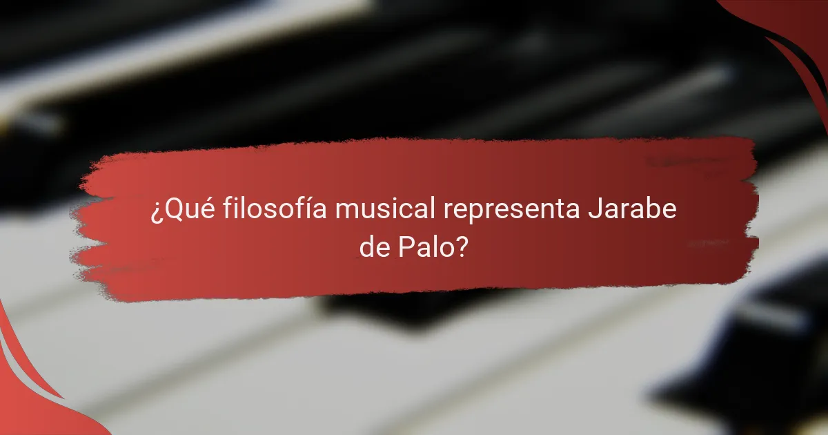 ¿Qué filosofía musical representa Jarabe de Palo?