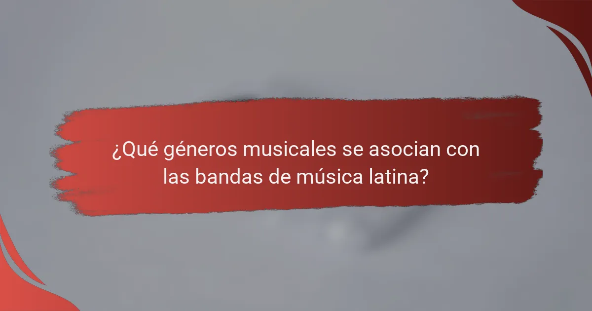 ¿Qué géneros musicales se asocian con las bandas de música latina?