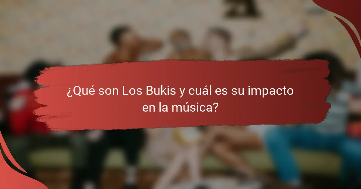 ¿Qué son Los Bukis y cuál es su impacto en la música?